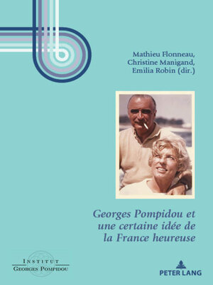 cover image of Georges Pompidou et une certaine idée de la France heureuse